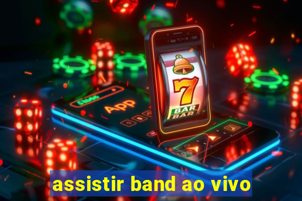 assistir band ao vivo